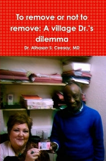 TO REMOVE OR NOT TO REMOVE: A VILLAGE DOCTOR'S DILEMMA